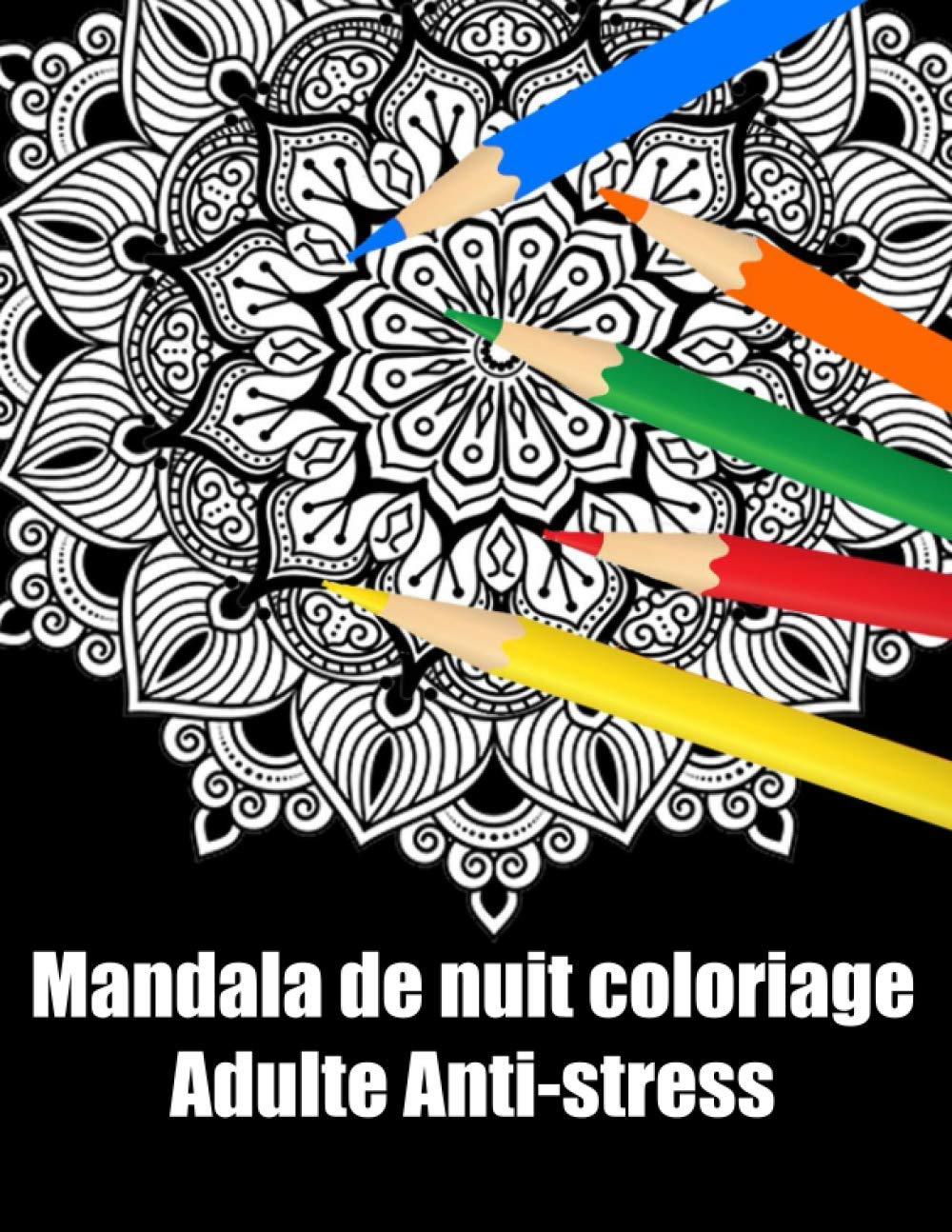 Amazon Com Mandala De Nuit Coloriage Adulte Anti Stress Livre 50 Fleurs Mandala Geant De Coloriage De Nuit Pour Adulte Anti Stress Cadeaux Parfait Pour Anniversaire Noel Et Action De Graces French Edition