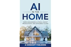 AI in the Home: Simple Beginner AI Tools to Boost Productivity and Efficiency Guide (AI Time-Saving Teacher Series: Practical