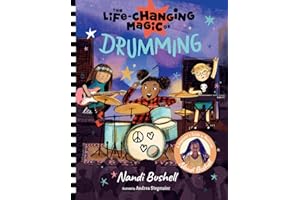 The Life-Changing Magic of Drumming: A Beginner's Guide by Musician Nandi Bushell