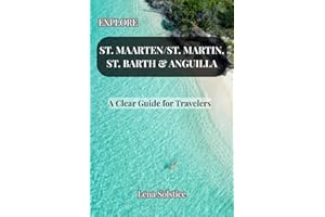 Explore St. Maarten/St. Martin, St. Barth & Anguilla: A Clear Guide for Travelers