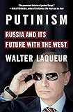 Putinism: Russia and Its Future with the West
