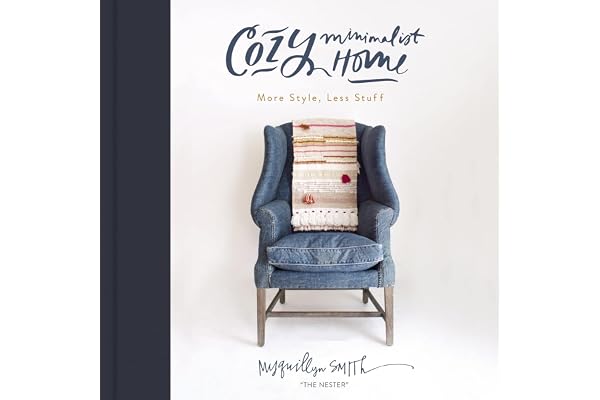 Cozy Minimalist Home: More Style, Less Stuff