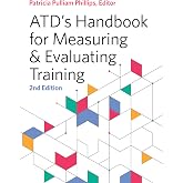 ATD's Handbook for Measuring and Evaluating Training