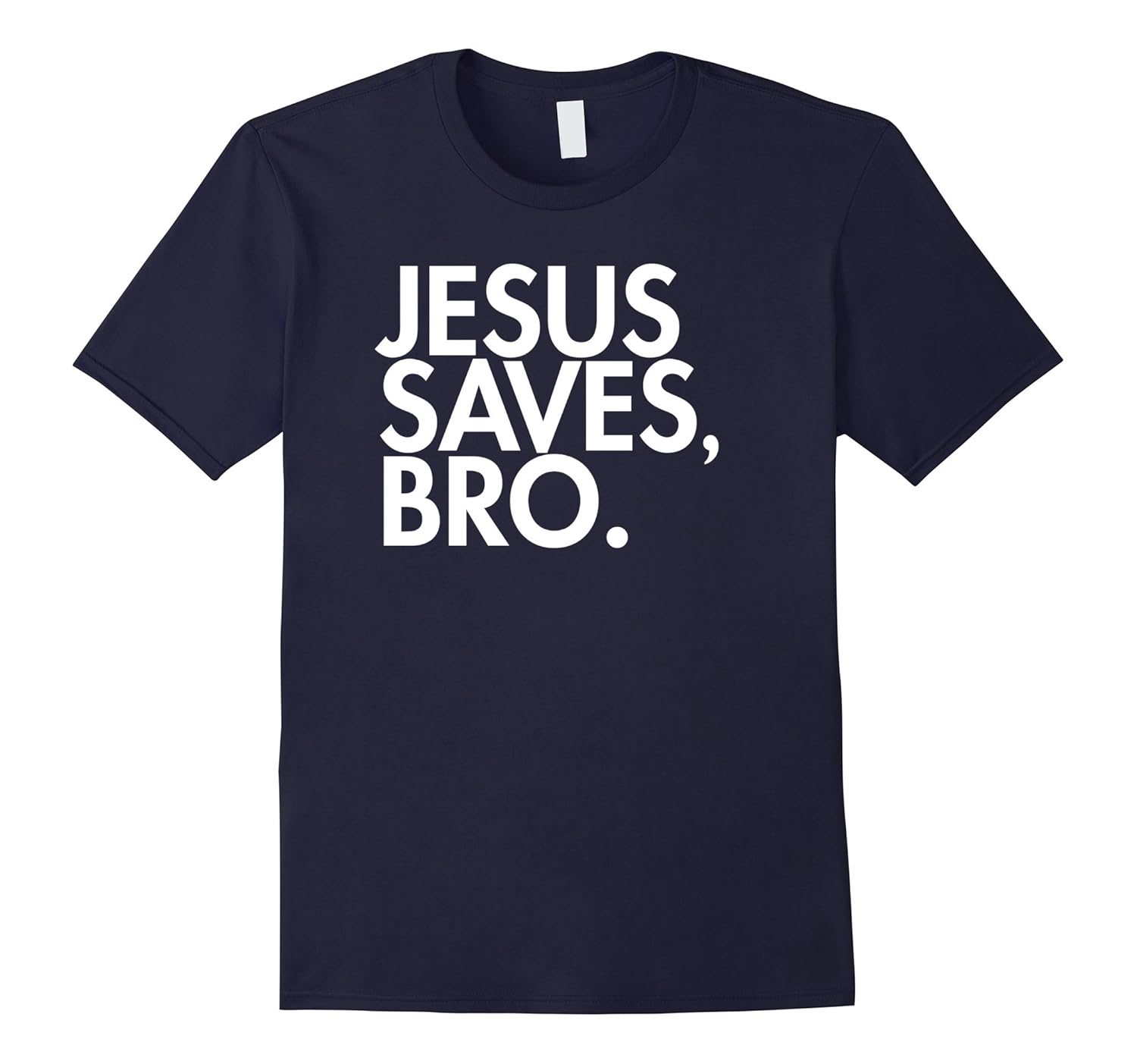Jesus Saves, Bro. Christian T Shirt-ANZ