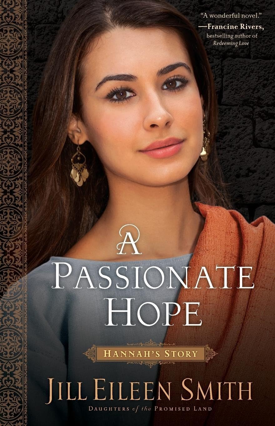 A Passionate Hope - Hannah`s Story: 4 (Daughters of the Promised Land)