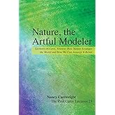Nature, the Artful Modeler: Lectures on Laws, Science, How Nature Arranges the World and How We Can Arrange It Better (The Pa