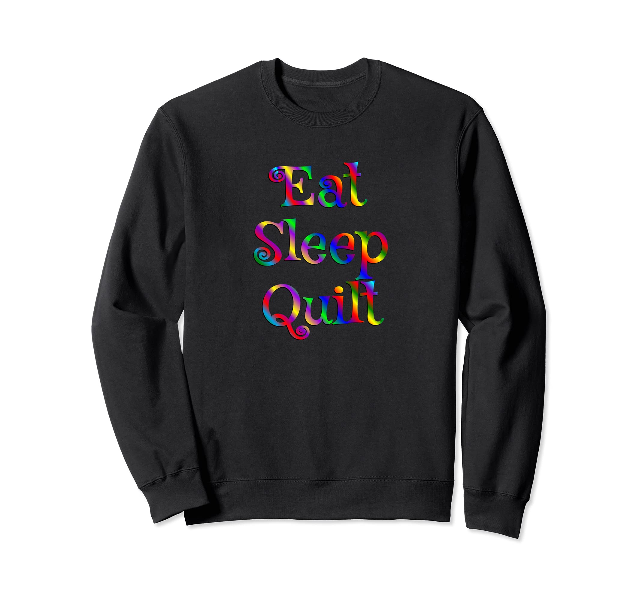 Eat Sleep Quilt Sweatshirt