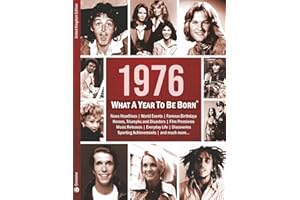 1976: What A Year To Be Born: A Birthday Gift to Treasure