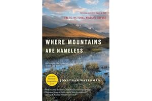 Where Mountains Are Nameless: Passion and Politics in the Arctic National Wildlife Refuge