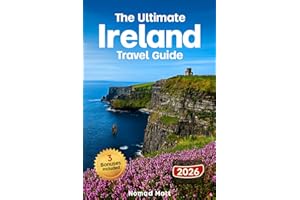 THE ULTIMATE IRELAND TRAVEL GUIDE: SMART, BUDGET-FRIENDLY TIPS FOR FIRST TIME TRAVELERS TO EXPLORE HIDDEN GEMS, ICONIC SIGHTS, DUBLIN, CLIFFS OF MOHER, CASTLES & PUBS LIKE A LOCAL