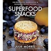 Superfood Snacks: 100 Delicious, Energizing & Nutrient-Dense Recipes - A Cookbook (Volume 4) (Julie Morris's Superfoods)