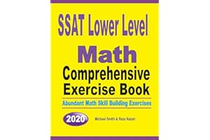 SSAT Lower Level Math Comprehensive Exercise Book: Abundant Math Skill Building Exercises