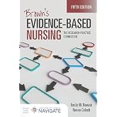 Brown's Evidence-Based Nursing: The Research-Practice Connection