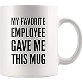 Panvola My Favorite Employee Gave Me This Mug Funny Boss Gift from Employees Coworkers Gifts To Employer Novelty Drinkware Ceramic Mug (11 oz, White)