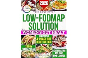 The Essential Low-Fodmap Solution for Women’s Gut Health: The Only Science-Based System with Easy Monash-Approved Recipes, 4-Phase Meal Plans & Proven Strategies to Regain Control of Your Gut