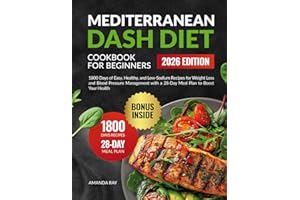 Mediterranean DASH Diet Cookbook for Beginners: 1800 Days of Easy, Healthy, and Low-Sodium Recipes for Weight Loss and Blood 
