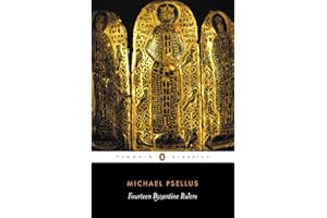 Fourteen Byzantine Rulers: The Chronographia of Michael Psellus