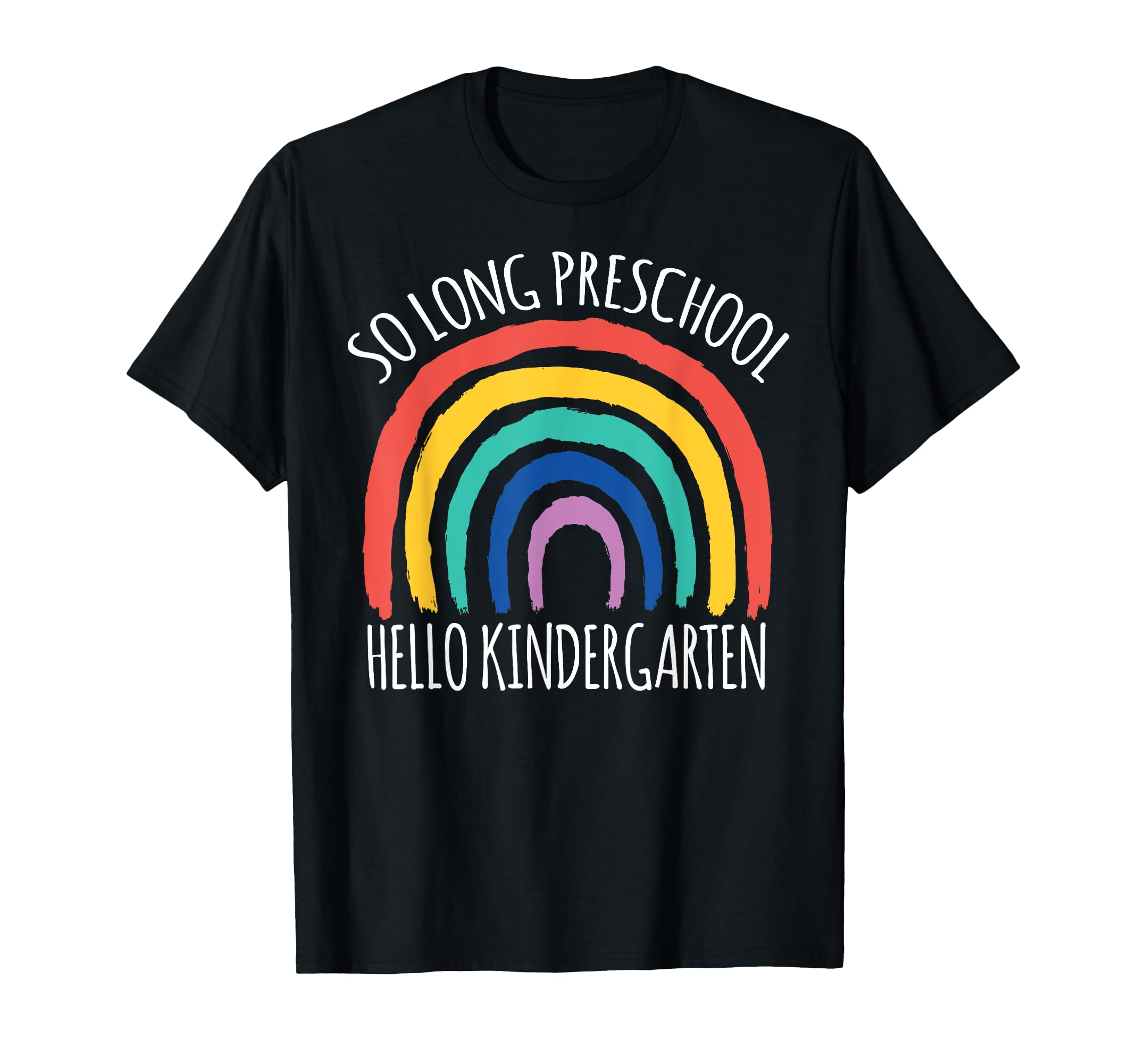 SO LONG PRESCHOOL HELLO KINDERGARTEN Teacher Student Pre-K T-Shirt