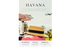 HAVANA 21 things to do in 7 days:: Travel Guide - Must-Visit Attractions, Top Spots, and Insider Tips for a Memorable Itinera