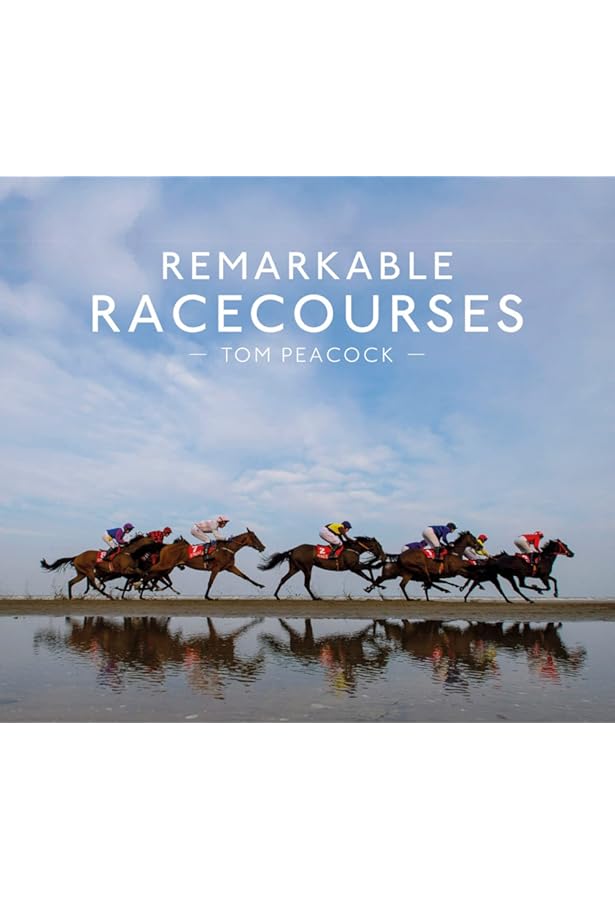 The Complete Encyclopedia of Horse Racing: The Illustrated Guide