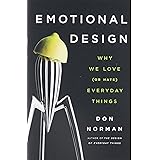 Emotional Design: Why We Love (or Hate) Everyday Things