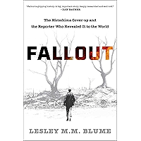 Fallout: The Hiroshima Cover-up and the Reporter Who Revealed It to the World book cover Fallout: The Hiroshima Cover-up and the Reporter Who Revealed It to the World book cover