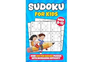 Sudoku for Kids Ages 8-12: over 200 Fun Sudoku Puzzles with Increasing Difficulty and Solutions |9x9 Grids, Large Print, Made for Children | Levels: Easy, Medium, Hard