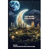 The Moon Said To Me: Moon Jounral