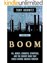 BOOM: Oil, Money, Cowboys, Strippers, and the Energy Rush That Could Change America Forever (Kindle Single)