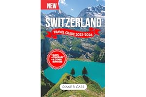 Switzerland Travel Guide 2025-2026 (Full Color): Your Ultimate Companion with Insider Tips for Experiencing Switzerland as a 