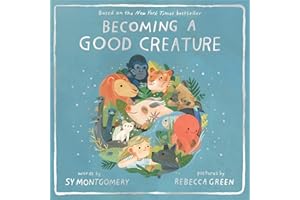 Becoming a Good Creature