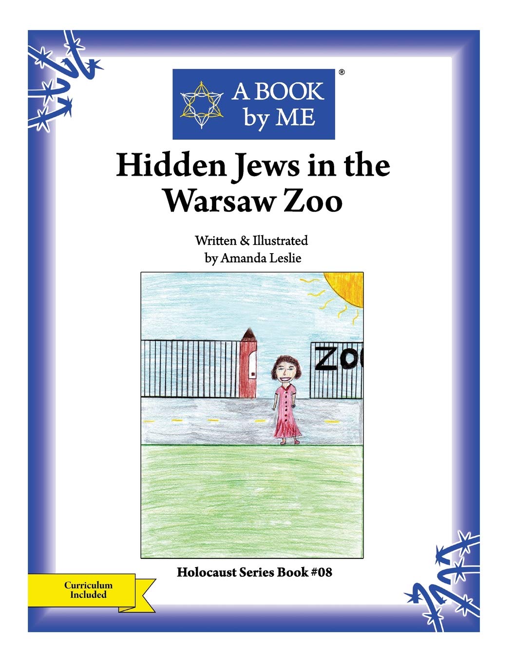 Hidden Jews In The Warsaw Zoo A Book By Me A Book By Me Leslie Amanda Leslie Amanda 9781514168165 Amazon Com Books