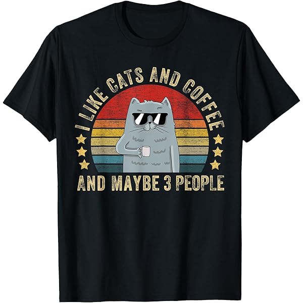 Amazon.com: I Like Cats And Maybe 3 People T-Shirt : Clothing