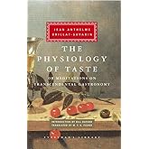 The Physiology of Taste: or Meditations on Transcendental Gastronomy (Everyman's Library)