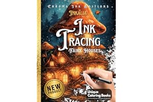 Ink Tracing Fairy Houses Coloring Book - Chroma Ink Edition Original Concept: Transform Pre-Colored Designs Using Only a Sing