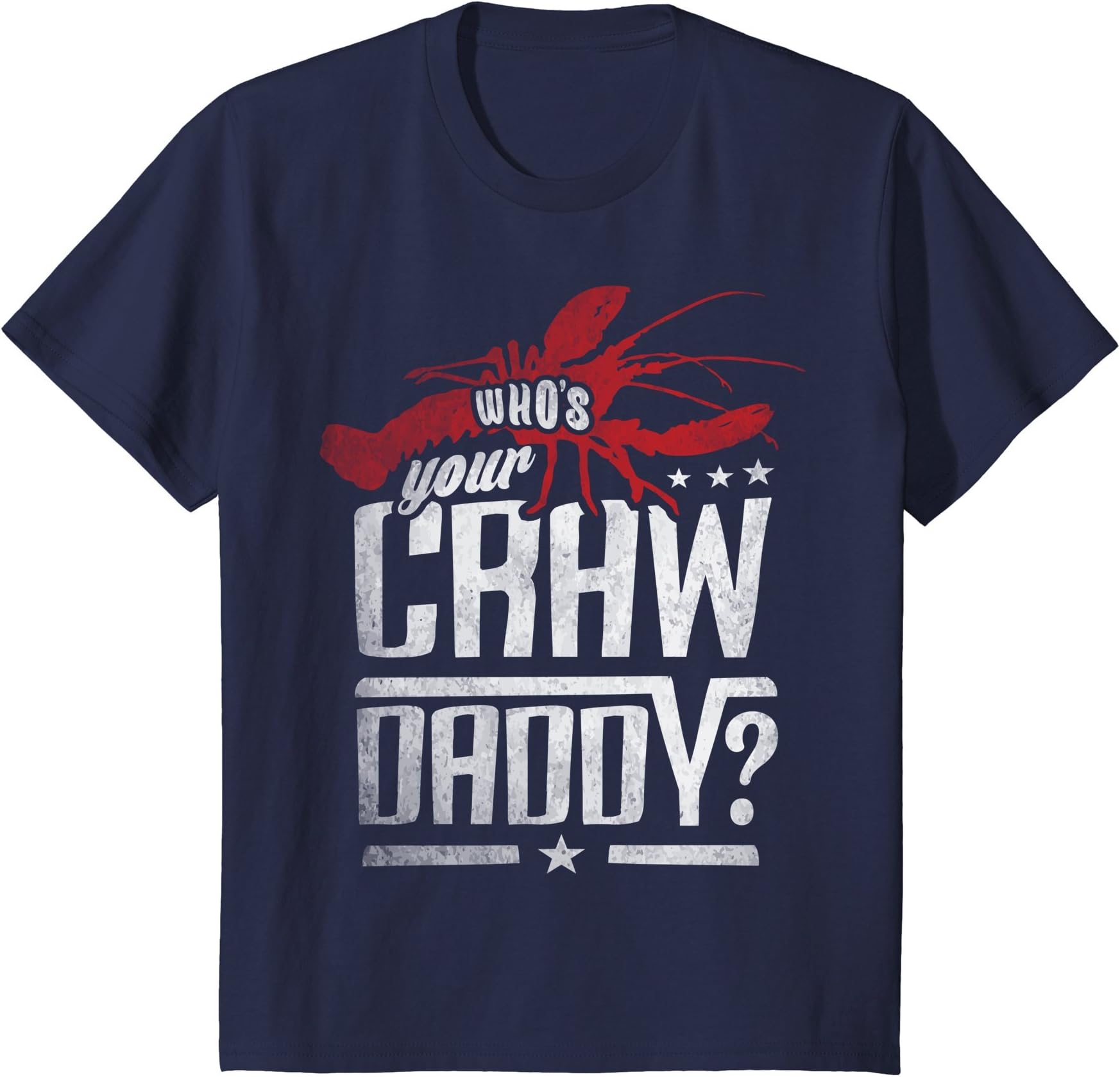 Crawfish T-Shirt Cajun Boil Who's Your Craw Daddy Shirt