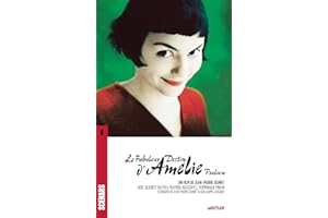 Le Fabuleux destin d'Amélie Poulain: ����é�Բ������� du film (Scénars t. 4) (French Edition)