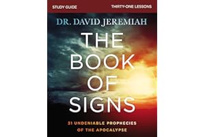 The Book of Signs Bible Study Guide: 31 Undeniable Prophecies of the Apocalypse