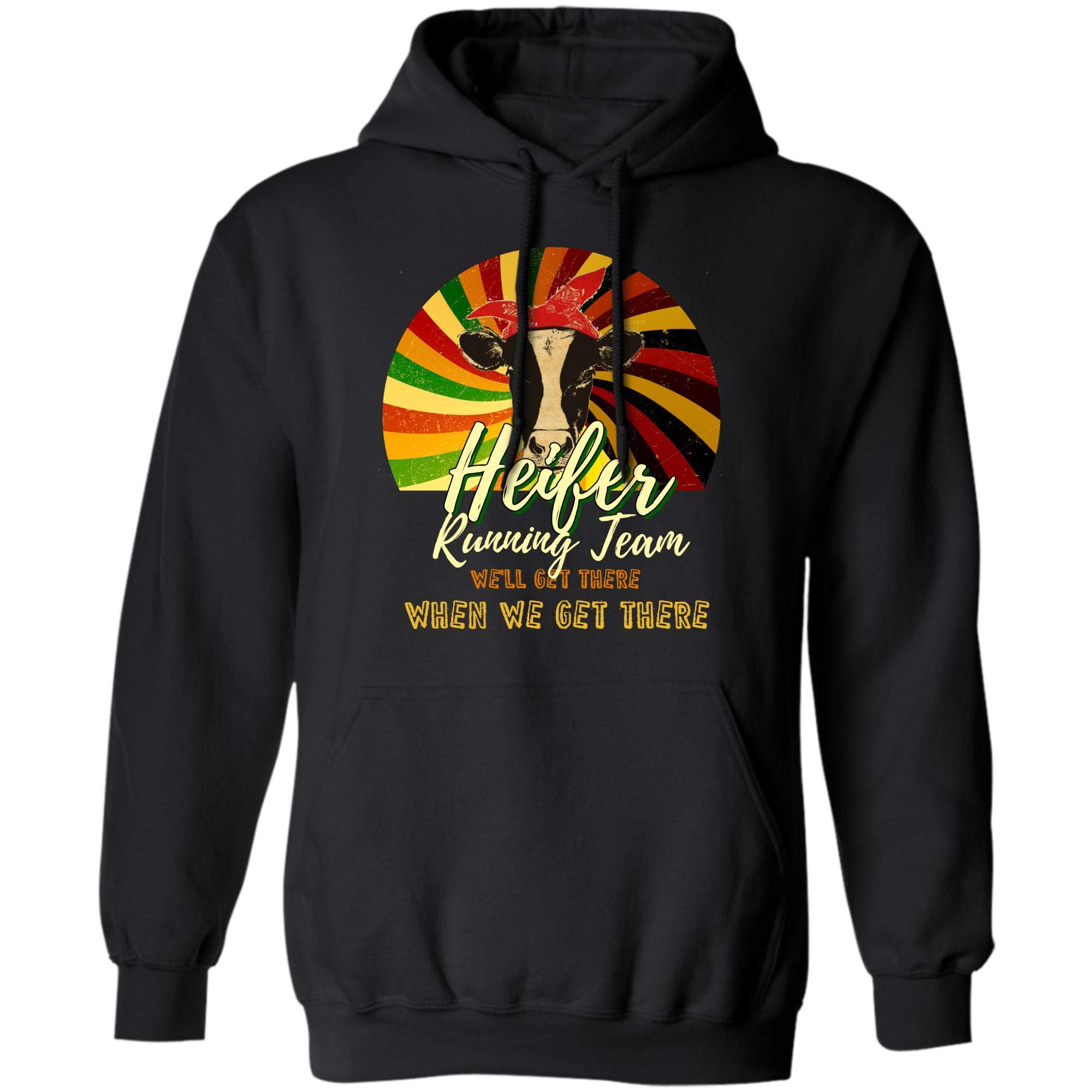Heifer Running Team We'll Get There When We Get There Gifts T Shirt