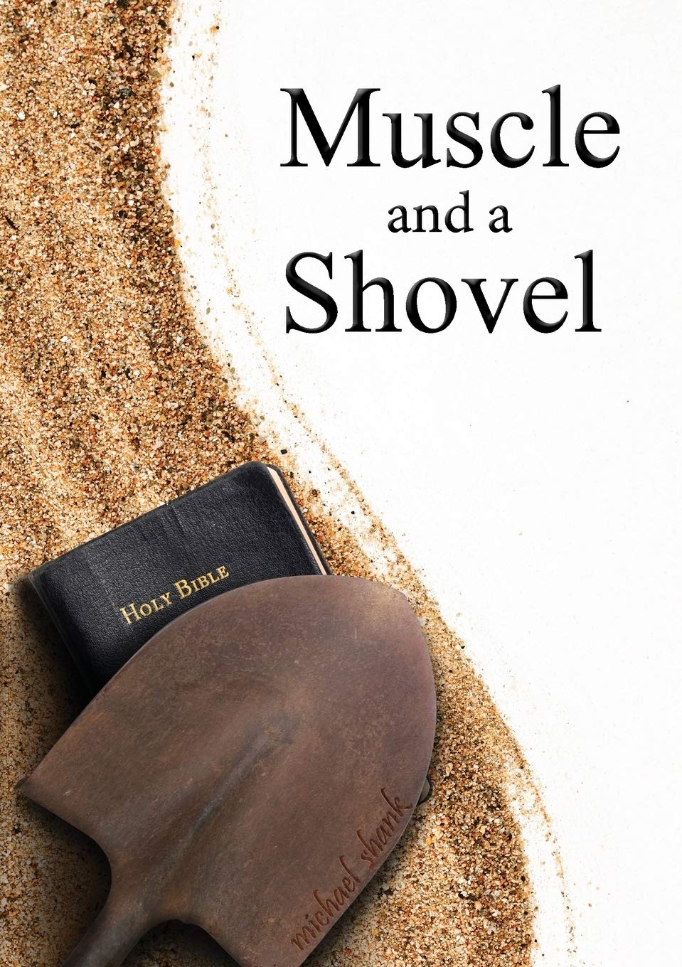 Muscle and a Shovel May 30, 2011