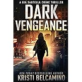 Dark Vengeance (Gia Santella Crime Thriller Series)