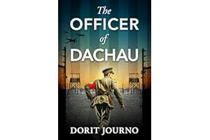 The Officer of Dachau: A gripping and unputdownable WW2 historical novel (World War II Brave Women Fiction Book 3)