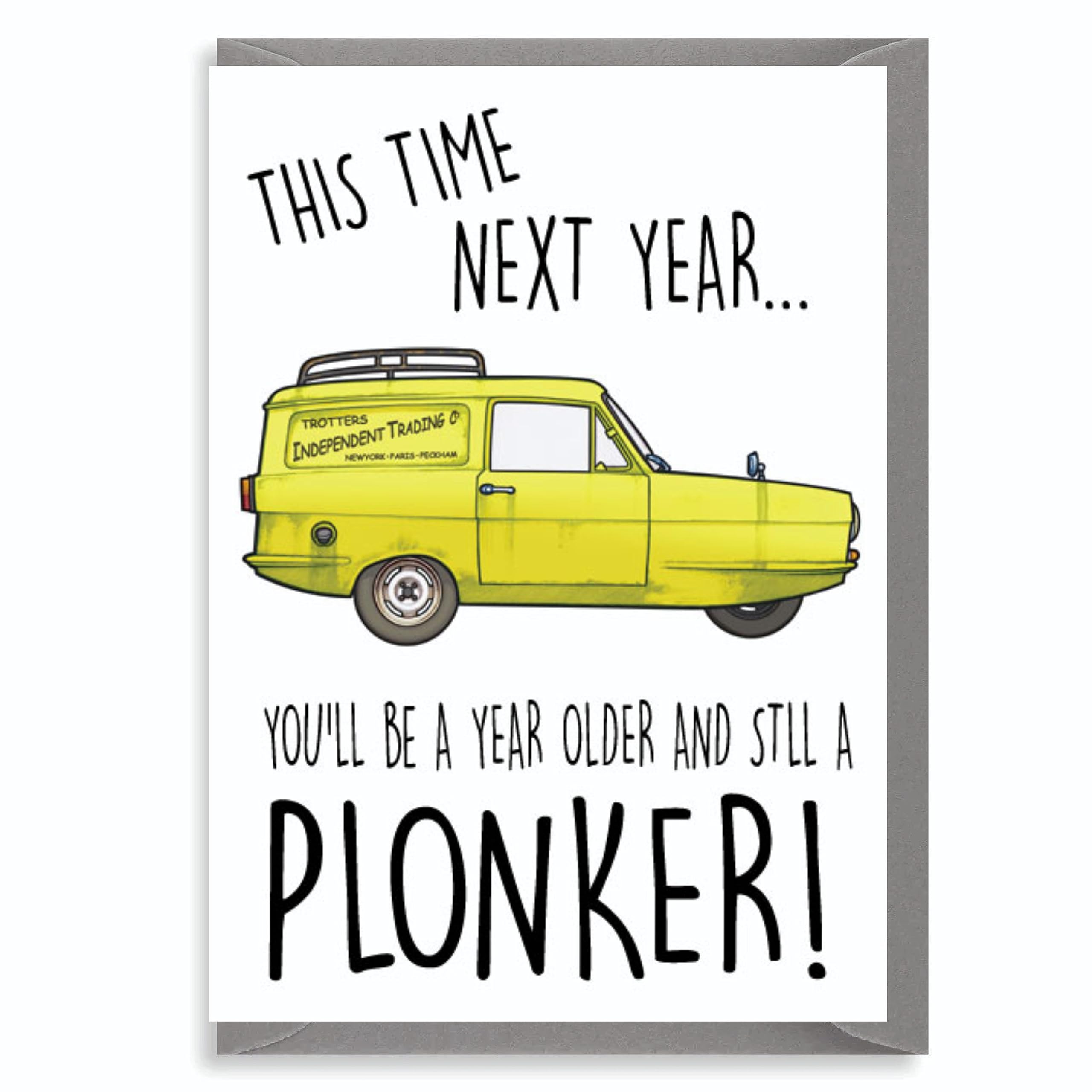 Funny Plonker Birthday Card for Him Her Friend Brother Sister – Only Fools Style Yellow Van Joke C114