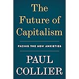 The Future of Capitalism: How Today's Economic Forces Shape Tomorrow's World