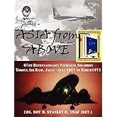 Asia from Above: The 67th Reconnaissance Technical Squadron, Yokota AB, Japan, July 1957 to March 1971