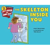 The Skeleton Inside You: An Award-Winning Illustrated Science Book for Kids (Ages 4-8) About Body Movement (Let's-Read-and-Find-Out Science 2)