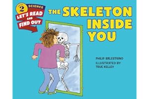 The Skeleton Inside You: An Award-Winning Illustrated Science Book for Kids (Ages 4-8) About Body Movement