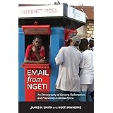 Email from Ngeti: An Ethnography of Sorcery, Redemption, and Friendship in Global Africa