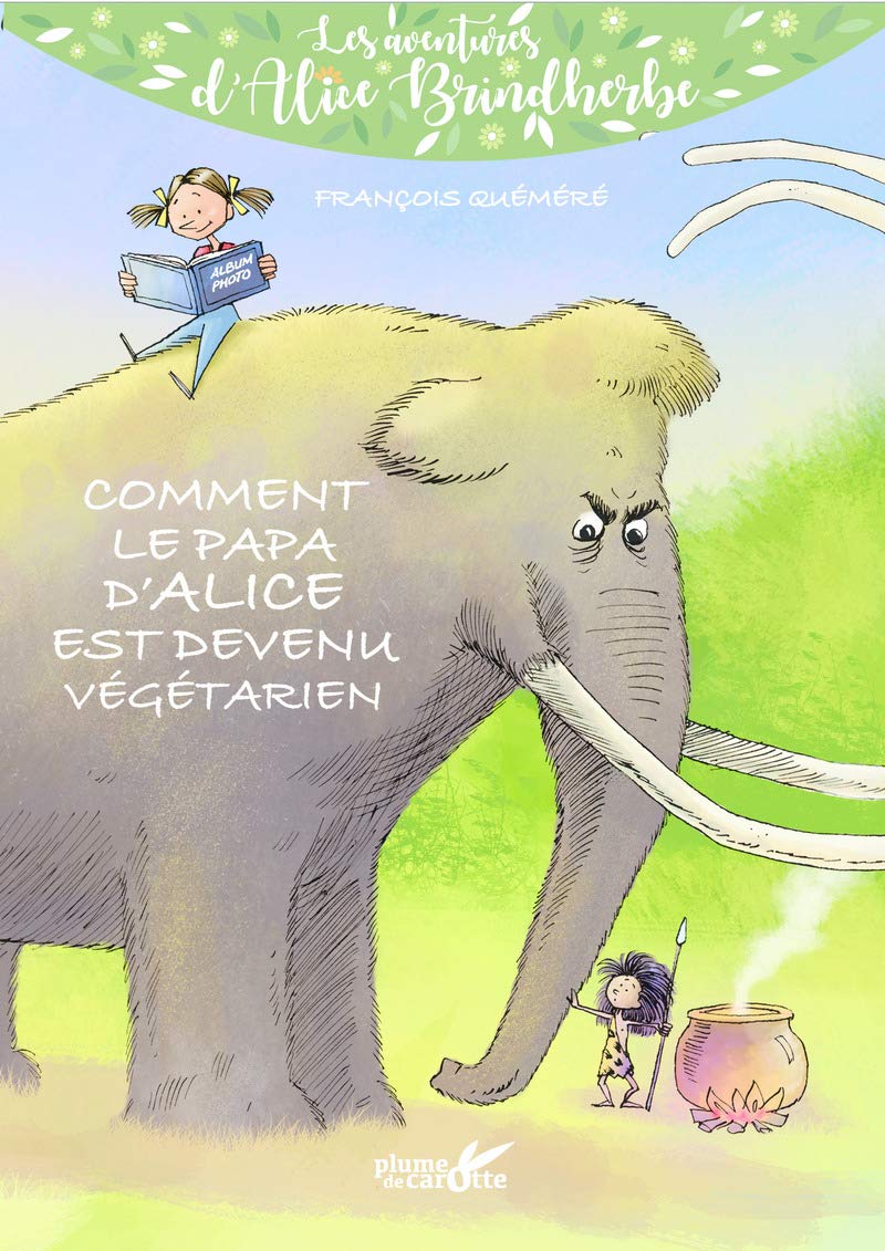 couverture de : Comment le papa d'Alice est devenu v&eacute;g&eacute;tarien