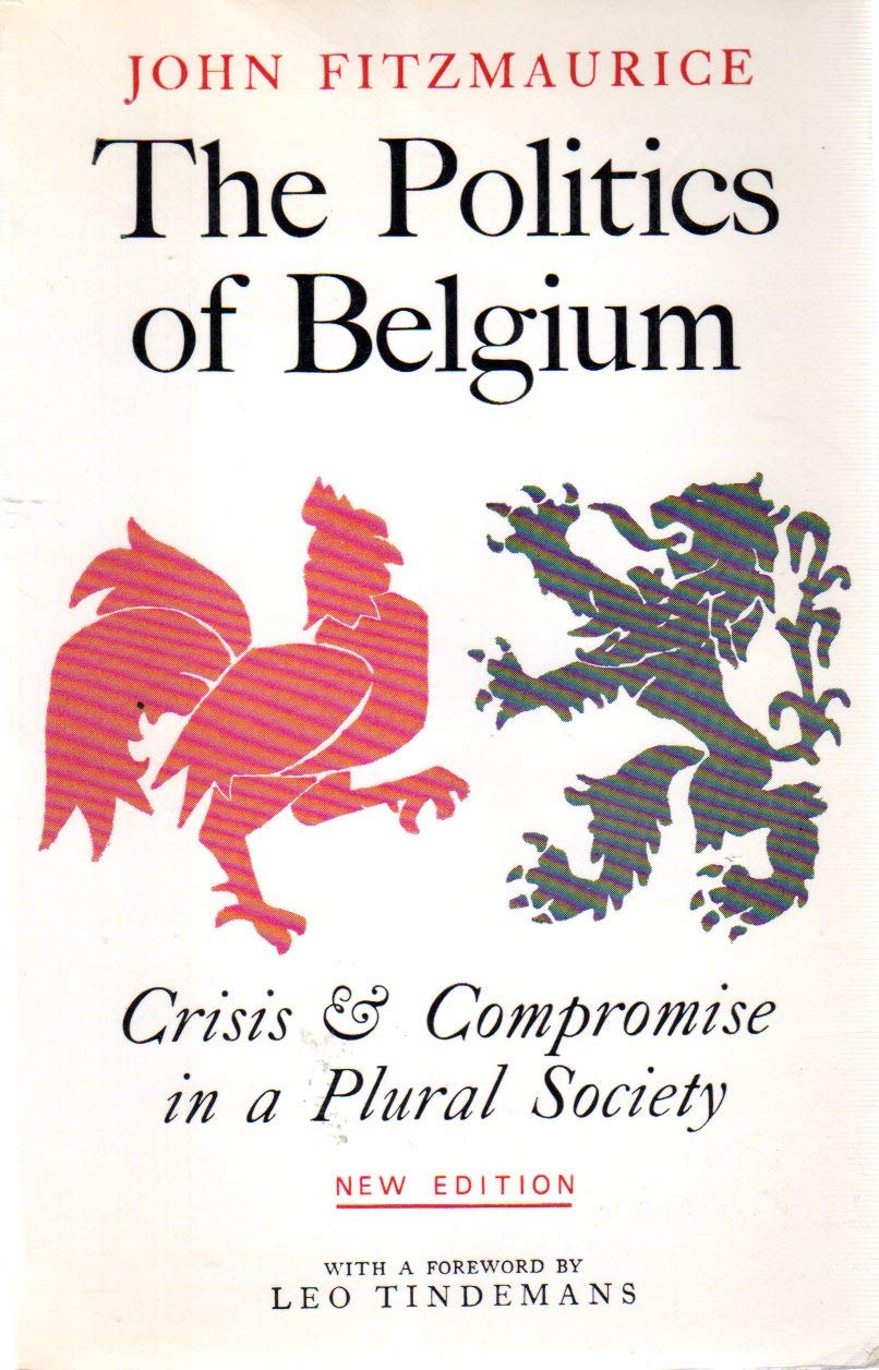 Buy The Politics Of Belgium Crisis And Compromise In A Plural